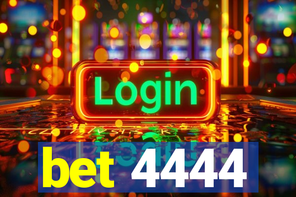 bet 4444